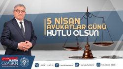 BAŞKAN ÖZAŞKIN'DAN AVUKATLAR GÜNÜ MESAJI