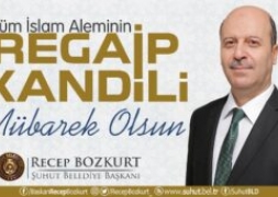 Başkan Bozkurt'tan Regaip Kandili Mesajı