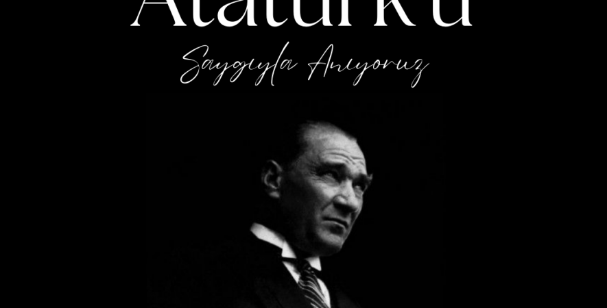 10 KASIM ATATÜRK'Ü ANMA