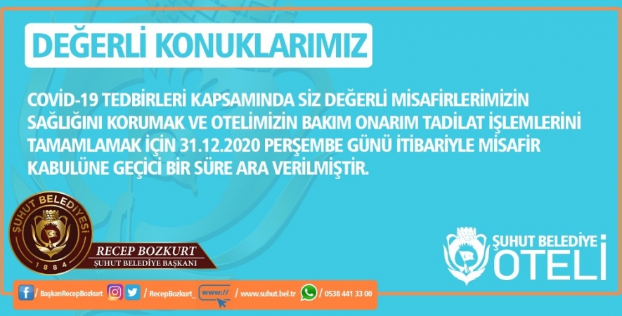 Şuhut Belediye Oteli Misafir Kabülüne Geçici Bir Süre Ara Vermiştir.