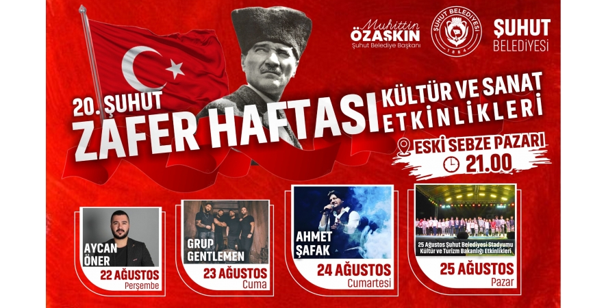 20. Şuhut Zafer Haftası Kültür ve Sanat Etkinlikleri Başlıyor