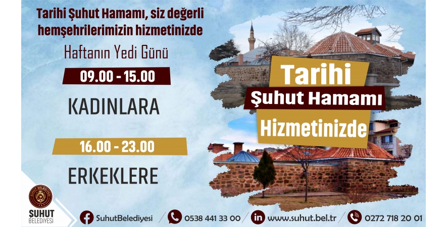 Belediyemize ait Şehir Hamamı siz Şuhutlu Hemşehrilerimizin hizmetinde.