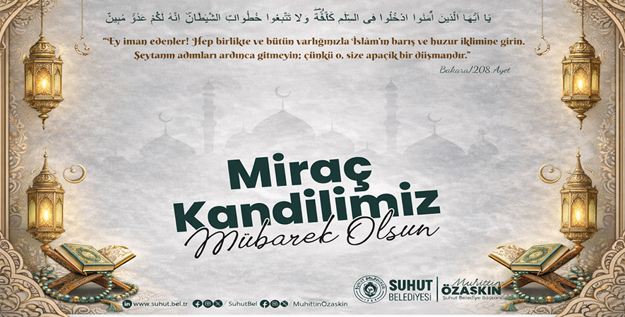 BAŞKAN ÖZAŞKIN’DAN MİRAÇ KANDİLİ MESAJI